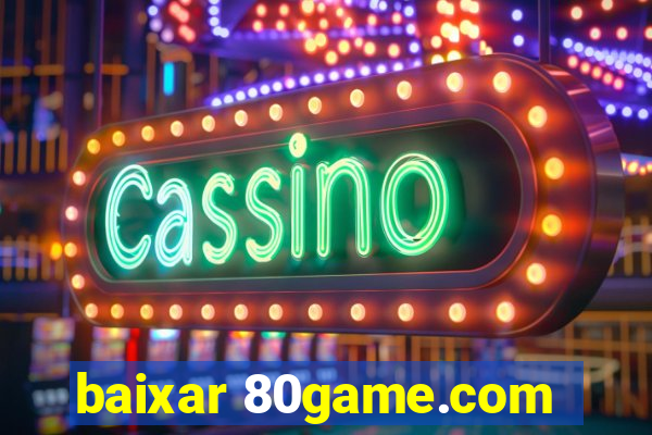 baixar 80game.com